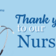 Thank you to our nurses!